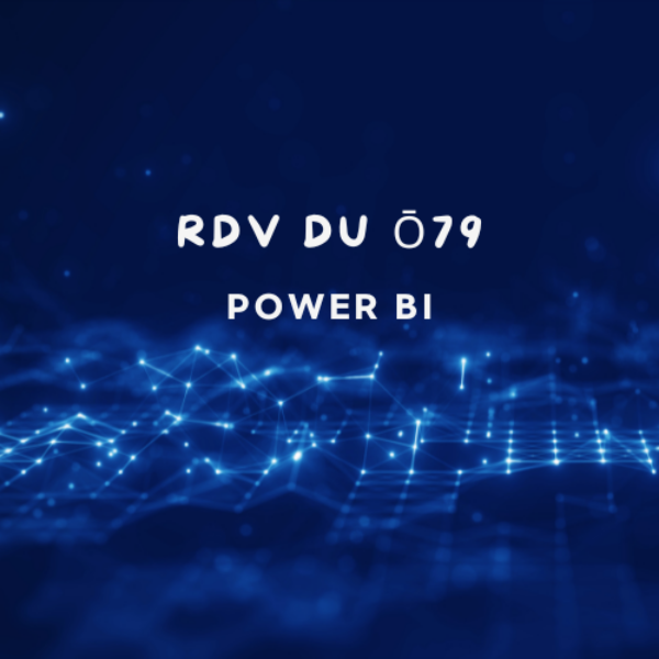 RDV du ō79 - initiation Power BI