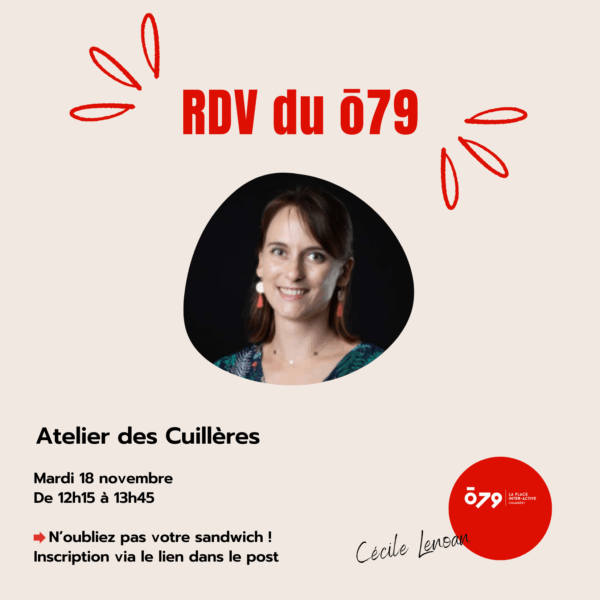 Les RDV du ō79 l L'Atelier des Cuillères avec Cécile Lenoan