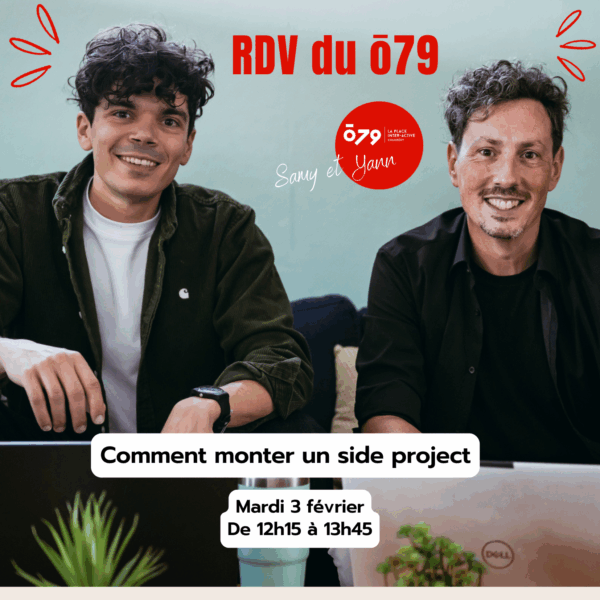 Les RDV du ō79 l Comment monter un side project&nbsp;?