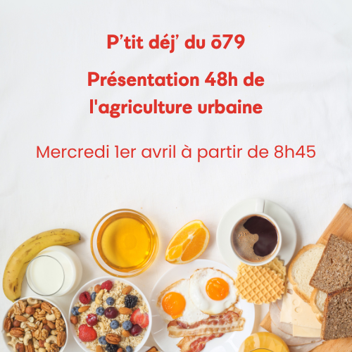 P&rsquo;tit Dej&rsquo; – Présentation 48h de l&rsquo;agriculture urbaine