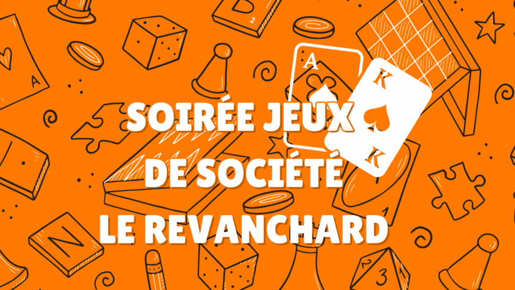 Soirée jeux de société au Revanchard